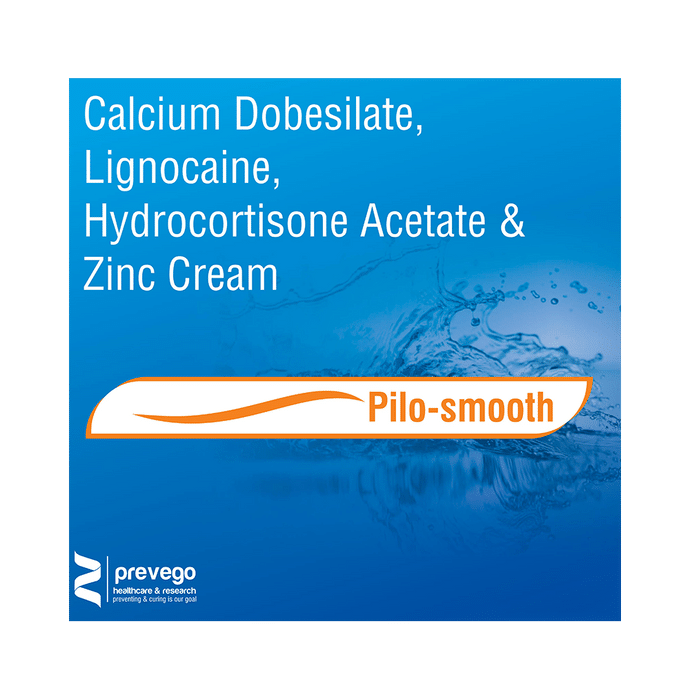 Pilo-Smooth Cream    Lidocaine 3% w/w + Calcium Dobesilate 0.25% w/w + Hydrocortisone 0.25% w/w + Zi