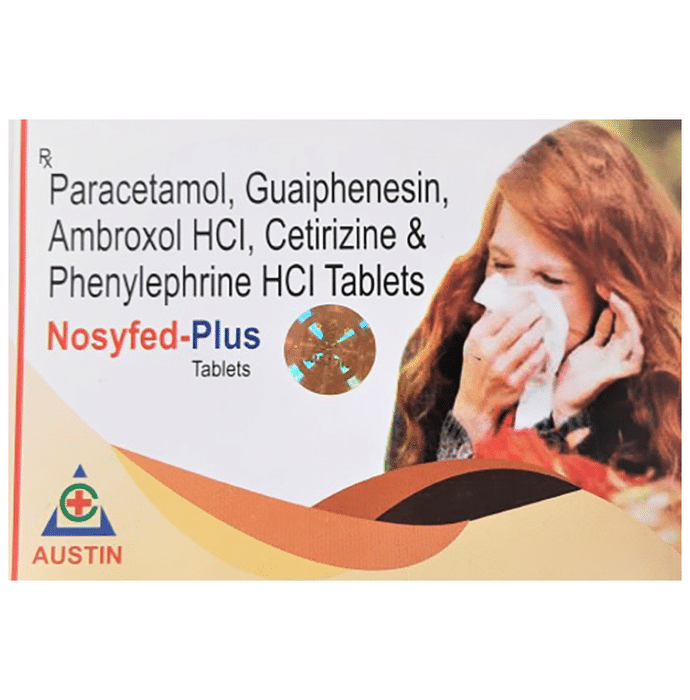 Nosyfed-Plus Tablet    Ambroxol 15mg + Guaifenesin 50mg + Phenylephrine 5mg + Paracetamol 325mg + Ce