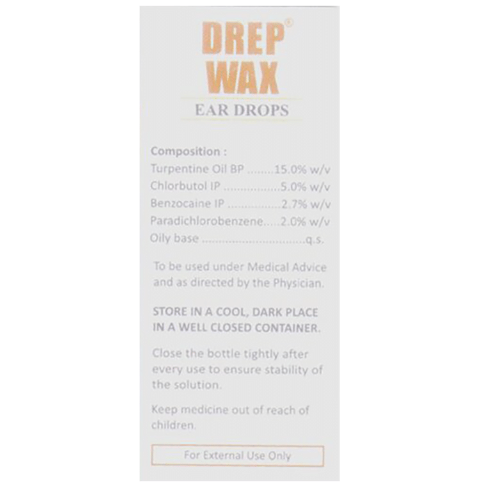 Drep Wax Ear Drop    Benzocaine 2.7% w/v + Chlorbutol 5% w/v + Paradichlorobenzene 2% w/v + Turpenti