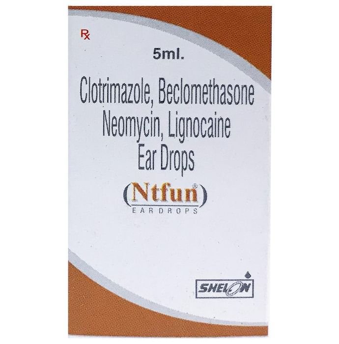 Ntfun Ear Drop    Neomycin 0.5% w/v + Beclometasone 0.025% w/v + Clotrimazole 1% w/w + Lidocaine 2% 